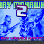 RAY MOHAWK 2: Ray Wreaks Havoc!